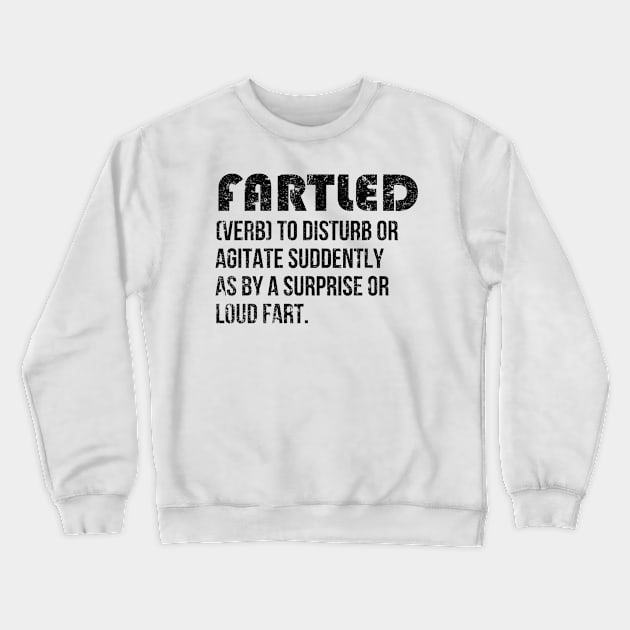 fartled Crewneck Sweatshirt by AbstractA